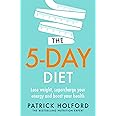 The 5-Day Diet: Lose weight, supercharge your energy and reboot your health