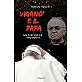 Viganò e il Papa: Un testimone racconta