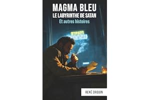 Magma Bleu, Le Labyrinthe de Satan, et autres histoires