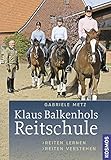 Image de Klaus Balkenhols Reitschule: Reiten lernen, Reiten verstehen