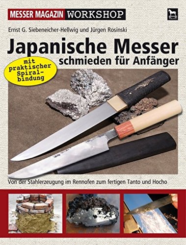 Download Japanische Messer schmieden für Anfänger: Von der Stahlerzeugung im Rennofen zum fertigen Tanto und Hocho (Messer Magazin Workshop) Download Japanische Messer schmieden für Anfänger: Von der Stahlerzeugung im Rennofen zum fertigen Tanto und Hocho (Messer Magazin Workshop)