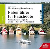 Image de Hafenführer für Hausboote: Müritz, Havel, Seenplatte – Die schönsten Häfen und Liegeplätze (Hafenführer für Hausboote, Motoryacht und Segler