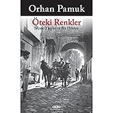 &Ouml;teki Renkler - Se&ccedil;me Yazılar ve Bir Hik&acirc;ye: Se&ccedil;me Yazılar ve Bir Hikaye