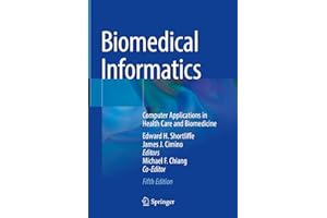 Biomedical Informatics: Computer Applications in Health Care and Biomedicine