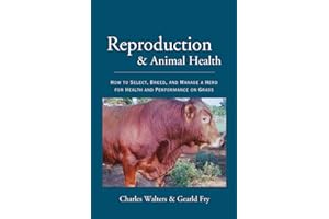 Reproduction and Animal Health: How to Select, Breed, and Manage a Herd for Health and Performance on Grass