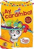 Image de ¡Ay, caramba! - Sprache kreativ entdecken: Das Mitmachbuch für Spanisch-Freaks