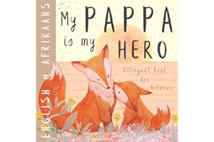 My Pappa AFRIKAANS English Bilingual Book for Children: Learn Afrikaans for Kids, Learning Afrikaans Language Easy Reading Basic Vocabulary for Beginners Afrikaanse boeke vir kinders