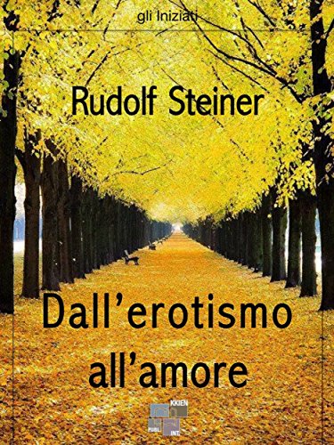 Dall'erotismo all'amore (gli Iniziati) Dall'erotismo all'amore (gli Iniziati)