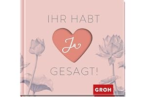 Ihr habt Ja gesagt!: Geschenk-Buch zur Hochzeit | Schenke Freude und Glückwünsche zur Trauung