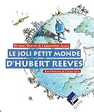Image de Le joli petit monde d'Hubert Reeves: Rêver d'une planète plus saine