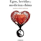 Egos, heridas y medicina china (Libros singulares)