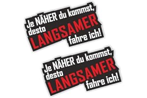 folien-zentrum Je näher du kommst, desto langsamer fahre ich 2X 13x7cm Auto-Aufkleber Sticker selbst klebend Spruch Schriftzug lustig Fun JDM Tuning Decal Stickerbomb Shocker