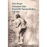 G&ouml;r&uuml;n&uuml;re Dair K&uuml;&ccedil;&uuml;k Bir Teoriye Doğru Adımlar