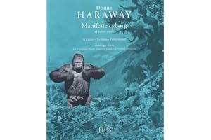 Manifeste cyborg et autres essais : Sciences - Fictions - Féminismes