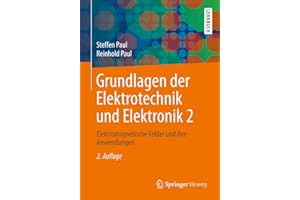 Grundlagen der Elektrotechnik und Elektronik 2: Elektromagnetische Felder und ihre Anwendungen