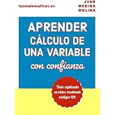 APRENDER C&Aacute;LCULO DE UNA VARIABLE con confianza: Todo explicado en v&iacute;deo mediante c&oacute;digos QR