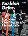 Produktbild Fashion Drive: Extreme Clothing in the Visual Arts