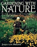 Gardening with Nature: How James van Sweden and Wolfgang Oehme Plant Slopes, Meadows, Outdoor Rooms, an d Garden Screens (Random House Gardening) by