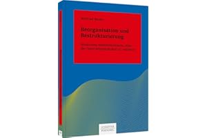 Reorganisation und Restrukturierung: Strukturen weiterentwickeln, ohne die Unternehmenskultur zu ruinieren (Systemisches Management)
