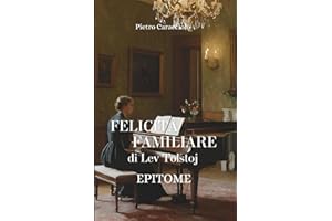 FELICITÀ FAMILIARE di Lev Tolstoj: EPITOME