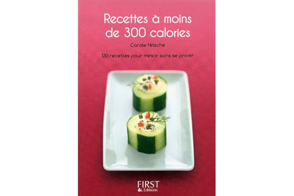 Petit livre de - Recettes à moins de 300 calories: 130 recettes pour mincir sans se priver !