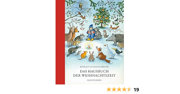 Das Hausbuch Der Weihnachtszeit Geschichten Lieder Und Gedichte Amazon De Rotraut Susanne Berner Bucher