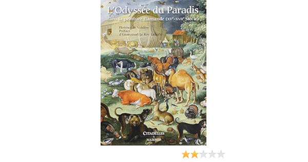 Amazon Fr Xve Xviiie Siecles L Odyssee Du Paradis Dans La Peinture Flamande De Voldere F Livres