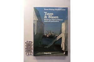 Tuten und Blasen. Hamburger Hafenrundfahrten durch acht Jahrhunderte