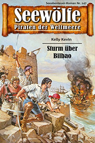 Seewölfe - Piraten der Weltmeere 147: Sturm über Bilbao