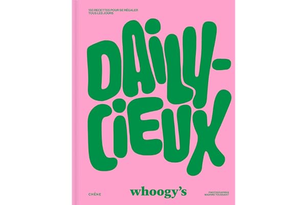 Dailycieux: 150 recettes pour se régaler tous les jours