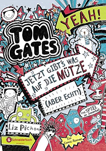 Tom Gates, Band 06: Jetzt gibt's was auf die Mütze (aber echt!)