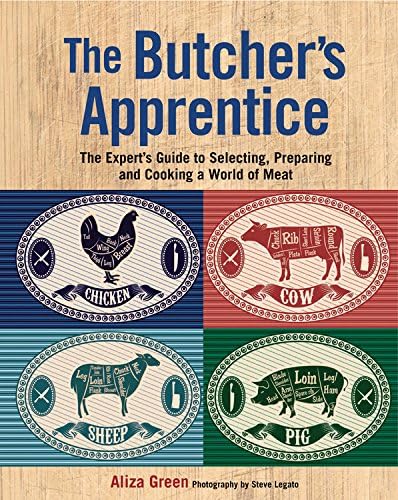 The Butcher's Apprentice: The Expert's Guide to Selecting, Preparing, and Cooking a World of Meat