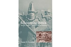 Reinventing Africa: Museums, Material Culture and Popular Imagination in Late Victorian and Edwardian England