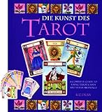 Die Kunst des Tarot: Vollständige Beschreibung der Tarot-Karten mit Anleitung zur Deutung by 