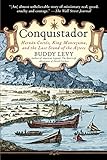 Conquistador: Hernan Cortes, King Montezuma, and the Last Stand of the Aztecs Conquistador: Hernan Cortes, King Montezuma, and the Last Stand of the Aztecs