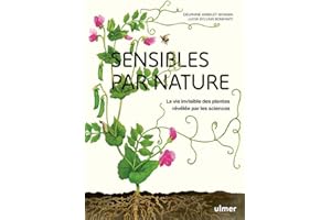 Sensibles par nature - La vie invisible des plantes révélée par les sciences