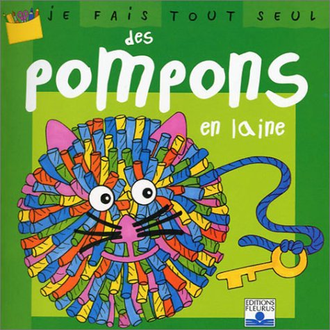 Je fais tout seul des pompons en laine