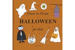 How To Draw Halloween For Kids: Easy Step-by-Step Drawing Book for Beginners to Learn Cute and Spooky Characters, Pumpkins, Witches, Ghosts, and More