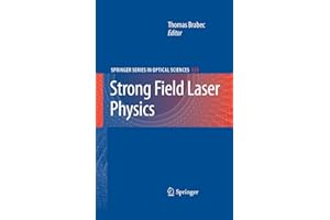 Strong Field Laser Physics: 134 (Springer Series in Optical Sciences)
