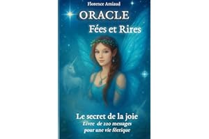 Oracle Fées et Rires - Le secret de la joie: Livre de 220 messages pour une vie féerique