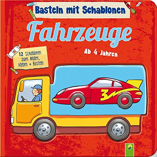 Basteln mit Schablonen - Fahrzeuge: 12 Schablonen zum Malen, Kleben und Basteln