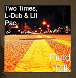 Field Talk - L-Dub
