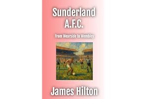 Sunderland A.F.C.: From Wearside to Wembley (Football Histories)