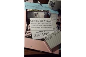 Writing The X-Files: Interviews with Chris Carter, Frank Spotnitz, Vince Gilligan, John Shiban, and Howard Gordon