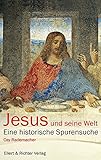 Jesus und seine Welt: Eine historische Spurensuche by Cay Rademacher