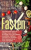 Fasten: Deine Fastenwelt für ein neues Lebensgefühl by 