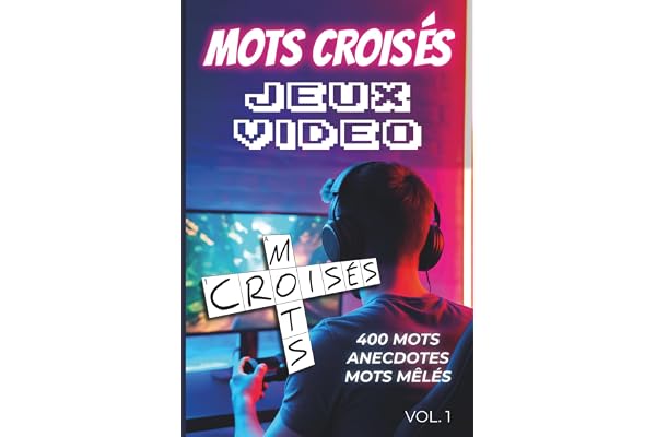 Mots Croisés Spécial Jeux Vidéo (Vol. 1): Le cadeau idéal pour tous les passionnés de jeux vidéo !