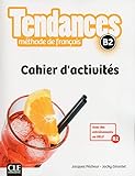 Tendances: Cahier d'activités - B2: Cahier d'exercices B2