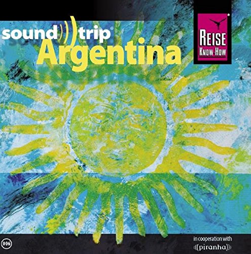 Preisvergleich Produktbild Reise Know-How SoundTrip Argentina: Musik-CD