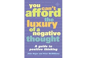 You Can't Afford the Luxury of a Negative Thought